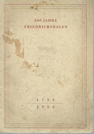 Seller image for 200 Jahre Friedrichshagen 1753 - 1953. Herausgeber: Nationale Front des Demokratischen Deutschland, Ortsausschu Friedrichshagen. for sale by Antiquariat Carl Wegner