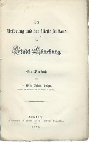 Origines Luneburgicae. Der Ursprung und der älteste Zustand der Stadt Lüneburg. Ein Versuch.