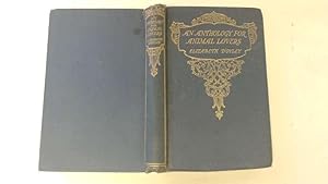 Seller image for AN ANTHOLOGY FOR ANIMAL LOVERS. for sale by Goldstone Rare Books