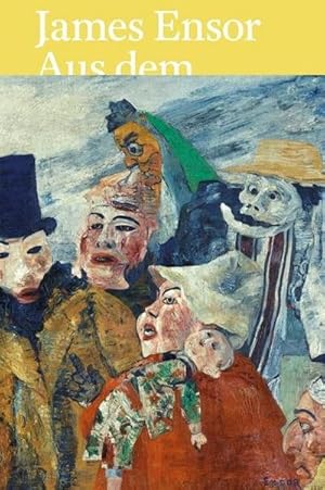 Seller image for James Ensor: Aus dem Kniglichen Museum fr Schne Knste Antwerpen und Schweizer Sammlungen : Aus dem Kniglichen Museum fr Schne Knste Antwerpen und Schweizer Sammlungen. Katalog zur Ausstellung im Ordrupgaard, Charlottenlund und im Kunstmuseum Basel, 2014 for sale by AHA-BUCH