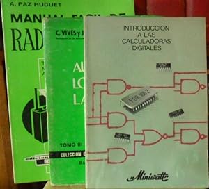 Imagen del vendedor de MANUAL FCIL DE RADIOCONTROL Teora Montajes Accesorios + AUTOMATISMOS LGICOS PARA LA INDUSTRIA Tomo III + INTRODUCCIN A LAS CALCULADORAS DIGITALES (3 libros) a la venta por Libros Dickens