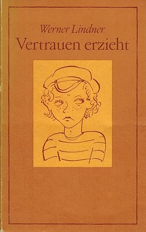 Seller image for Werner Lindner: Vertrauen erzieht - Mit Makarenko im Gesprch for sale by Paderbuch e.Kfm. Inh. Ralf R. Eichmann