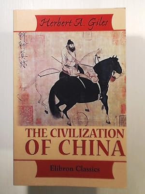 Imagen del vendedor de The Civilization of China a la venta por Leserstrahl  (Preise inkl. MwSt.)