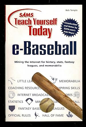 Sams Teach Yourself Today: E-Baseball Mining the Internet for History, Stats, Fantasy Leagues, an...