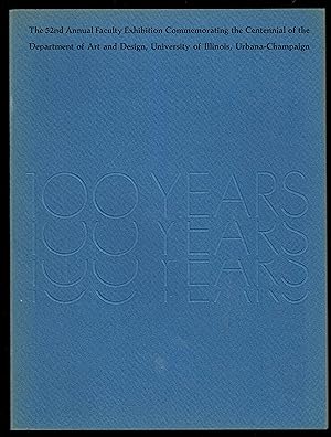 Seller image for The 52nd Annual Faculty Exhibition Commemorating the Centennial of the Department of Art and Design, University of Illinois, Urbana-Champaign for sale by Granada Bookstore,            IOBA