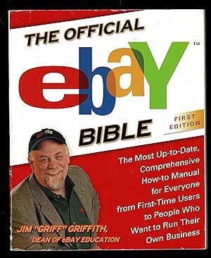 Seller image for The Official Ebay Bible: The Most Up-To-Date, Comprehensive How-To Manual for Everyone from First-Time Users to People Who Want to Run Their Own Business for sale by Granada Bookstore,            IOBA