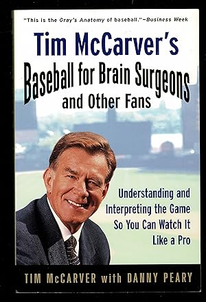 Bild des Verkufers fr Tim McCarver's Baseball for Brain Surgeons and Other Fans: Understanding and Interpreting the Game So You Can Watch It Like a Pro zum Verkauf von Granada Bookstore,            IOBA