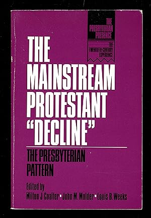 Immagine del venditore per The Mainstream Protestant "Decline": The Presbyterian Pattern venduto da Granada Bookstore,            IOBA