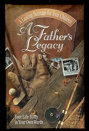 Seller image for A Father's Legacy: Your Life Story in Your Own Words for sale by Granada Bookstore,            IOBA