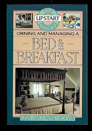 Bild des Verkufers fr The Upstart Guide to Owning and Managing a Bed & Breakfast zum Verkauf von Granada Bookstore,            IOBA