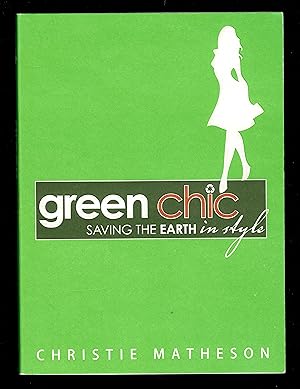 Seller image for Green Chic: Saving the Earth in Style for sale by Granada Bookstore,            IOBA