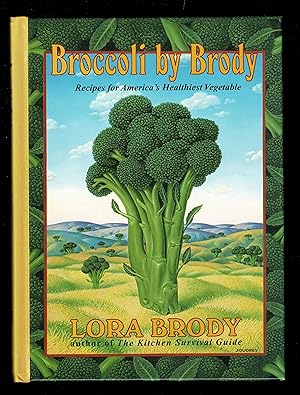 Bild des Verkufers fr Broccoli by Brody: Recipes for America's Healthiest Vegetable zum Verkauf von Granada Bookstore,            IOBA