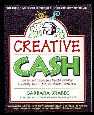 Creative Cash: How to Profit from Your Special Artistry, Creativity, Hand Skills, and Related Kno...