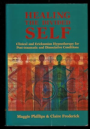 Bild des Verkufers fr Healing the Divided Self: Clinical and Ericksonian Hypnotherapy for Post-Traumatic and Dissociative Conditions zum Verkauf von Granada Bookstore,            IOBA