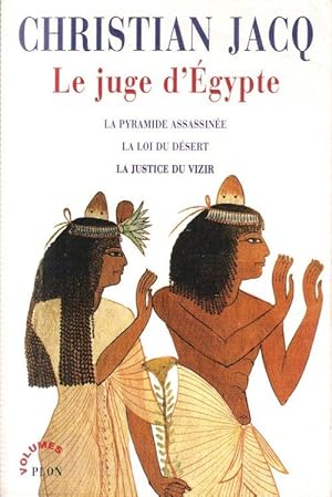 Imagen del vendedor de Le Juge D'Egypte : la Pyramide Assassine - La Loi Du Dsert - La Justice Du Vizir a la venta por Au vert paradis du livre