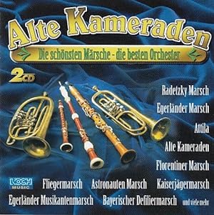 Alte Kameraden : Die schönsten Märsche, die besten Orchester [2 CD`s]