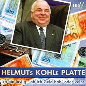 Helmuts Kohle Platte : Ich bin Lustig - ob ich Geld hab` oder keins