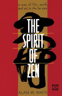 Seller image for The Spirit of Zen: A Way of Life, Work, and Art in the Far East (Paperback or Softback) for sale by BargainBookStores