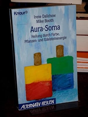 Seller image for Aura-Soma. Heilung durch Farbe, Pflanzen- und Edelsteinenergie. Alternativ heilen for sale by Altstadt-Antiquariat Nowicki-Hecht UG