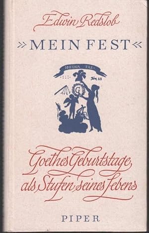 Imagen del vendedor de Mein Fest". Goethes Geburtstage als Stufen seines Lebens. a la venta por Graphem. Kunst- und Buchantiquariat