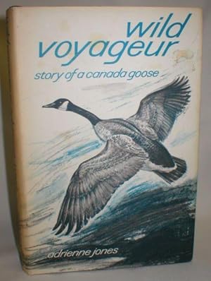 Wild Voyageur; Story of a Canada Goose