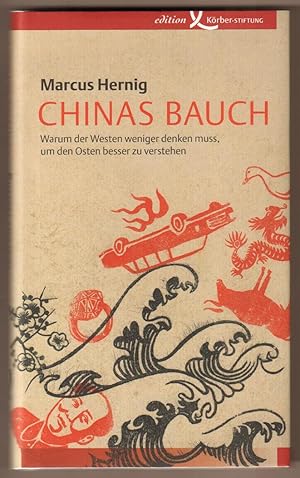 Bild des Verk�ufers f�r Chinas Bauch. Warum der Westen weniger denken muss, um den Osten besser zu verstehen. zum Verkauf von Antiquariat Neue Kritik
