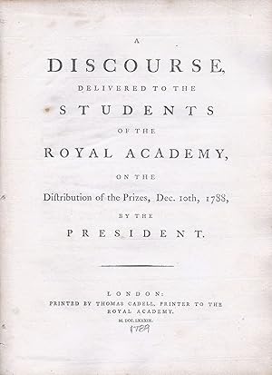 Bild des Verkufers fr A Discourse, Delivered to the Students of the Royal Academy, on the Distribution of the Prizes, Dec. 10th, 1788, By the President zum Verkauf von J. Patrick McGahern Books Inc. (ABAC)