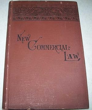 The New Commercial Law: A Practical Text Book with an Appendix Containing Chapters on Courts, Ple...
