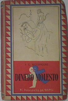Seller image for Dinero Molesto for sale by Almacen de los Libros Olvidados