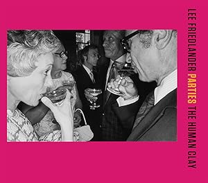 Imagen del vendedor de Lee Friedlander: The Human Clay (Volume 4): Parties [SIGNED] a la venta por Vincent Borrelli, Bookseller