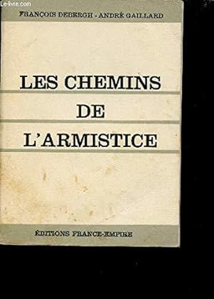 Image du vendeur pour Les chemins de l'armistice mis en vente par JLG_livres anciens et modernes