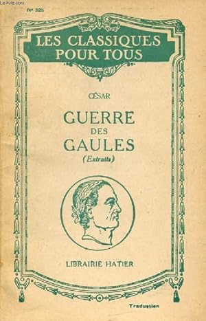 Image du vendeur pour COMMENTAIRES SUR LA GUERRE DES GAULES (Extraits) (Les Classiques Pour Tous) mis en vente par Le-Livre