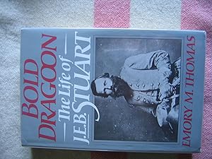 Bold Dragoon:The Life of J.E.B. Stuart
