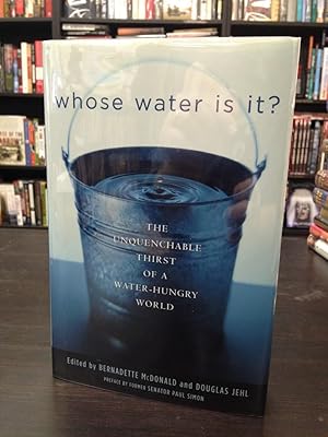 Imagen del vendedor de Whose Water is It? The Unquenchable Thirst of a Water-Hungry World a la venta por THE PRINTED GARDEN, ABA, MPIBA