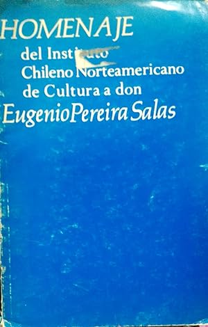 Imagen del vendedor de Homenaje del Instituto Chileno Norteamericano de Cultura a don Eugenio Pereira Salas a la venta por Librera Monte Sarmiento