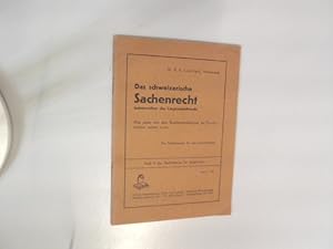 Bild des Verkufers fr Das schweizerische Sachenrecht, insbesondere das Liegenschaftsrecht. Was jeder von den Rechtsverhltnissen an Grundstcken wissen muss - Der Rechtsberater fr den Grundbesitzer. Rechtslehre fr jedermann, Heft 5. zum Verkauf von Antiquariat Bookfarm