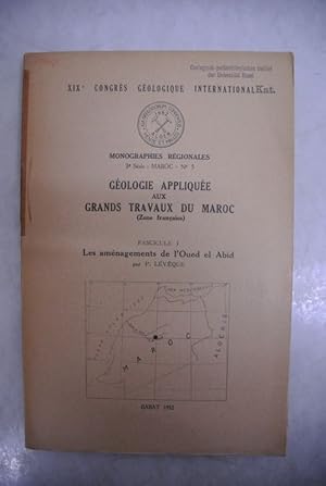 Geologie Appliquee aux Grands Travaux du Maroc (Zone francaise). Fascicule I: Les amenagements de...