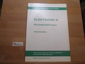 Seller image for Elektronik; Teil: 3., Grundschaltungen. Arbeitsbl. / Autoren . for sale by Wimbauer Buchversand
