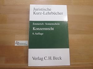 Konzernrecht : das Recht der verbundenen Unternehmen bei Aktiengesellschaft, GmbH, Personengesell...