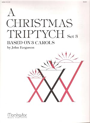 Image du vendeur pour A Christmas Triptych, Set 3 Based on 3 Carols for Organ mis en vente par Snow Crane Media