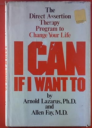 Bild des Verkufers fr The Direct Assertion Therapy Program to Change Your Life. I Can If I Want To. zum Verkauf von biblion2