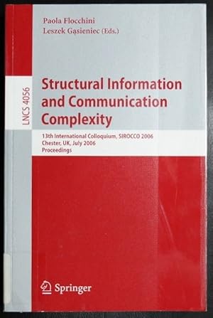Seller image for Structural Information and Communication Complexity: 13th International Colloquium, SIROCCO 2006, Chester, UK, July 2-5, 2006, Proceedings (Lecture . Computer Science and General Issues) for sale by GuthrieBooks