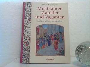 Musikanten, Gaukler und Vaganten. - Spielmannskunst im Mittelalter.