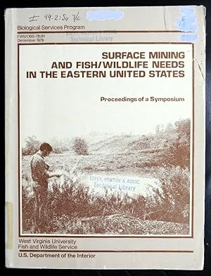 Seller image for Surface Mining and Fish/Wildlife Needs in the Eastern United States (Proceedings of Symposium, Dec. 3-6, 1978 - Morgantown, W. Va.) for sale by GuthrieBooks