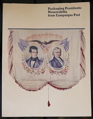 Image du vendeur pour Packaging Presidents: Memorabilia from Campaigns Past mis en vente par GuthrieBooks