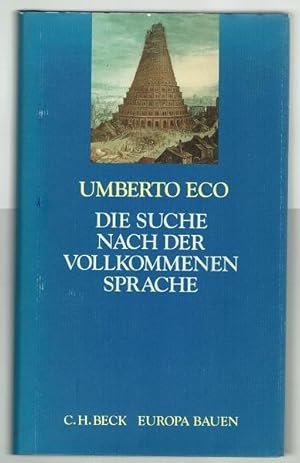 Die Suche nach der vollkommenen Sprache (= Europa bauen). Aus dem Italienischen von Burkhart Kroeber