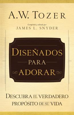 Imagen del vendedor de Dise�ados Para Adorar: Descubra El Verdadero Prop�sito de Su Vida (Paperback or Softback) a la venta por BargainBookStores