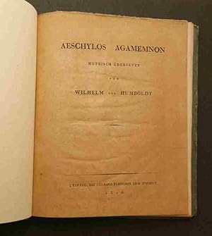 Agamemnon metrisch übersetzt von Wilhelm von Humboldt.