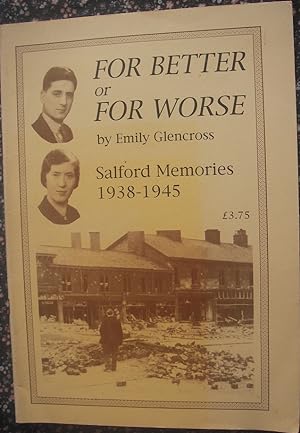 Imagen del vendedor de For Better or Worse : Salford Memories 1938-1945 a la venta por eclecticbooks