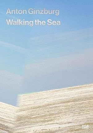 Seller image for Anton Ginzburg: Walking the Sea : Walking the Sea. Zur Ausstellung Terra Corpus im Blaffer Art Museum, University of Houston for sale by AHA-BUCH